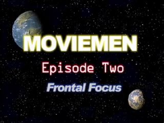 moviemen02-frontalfocus
